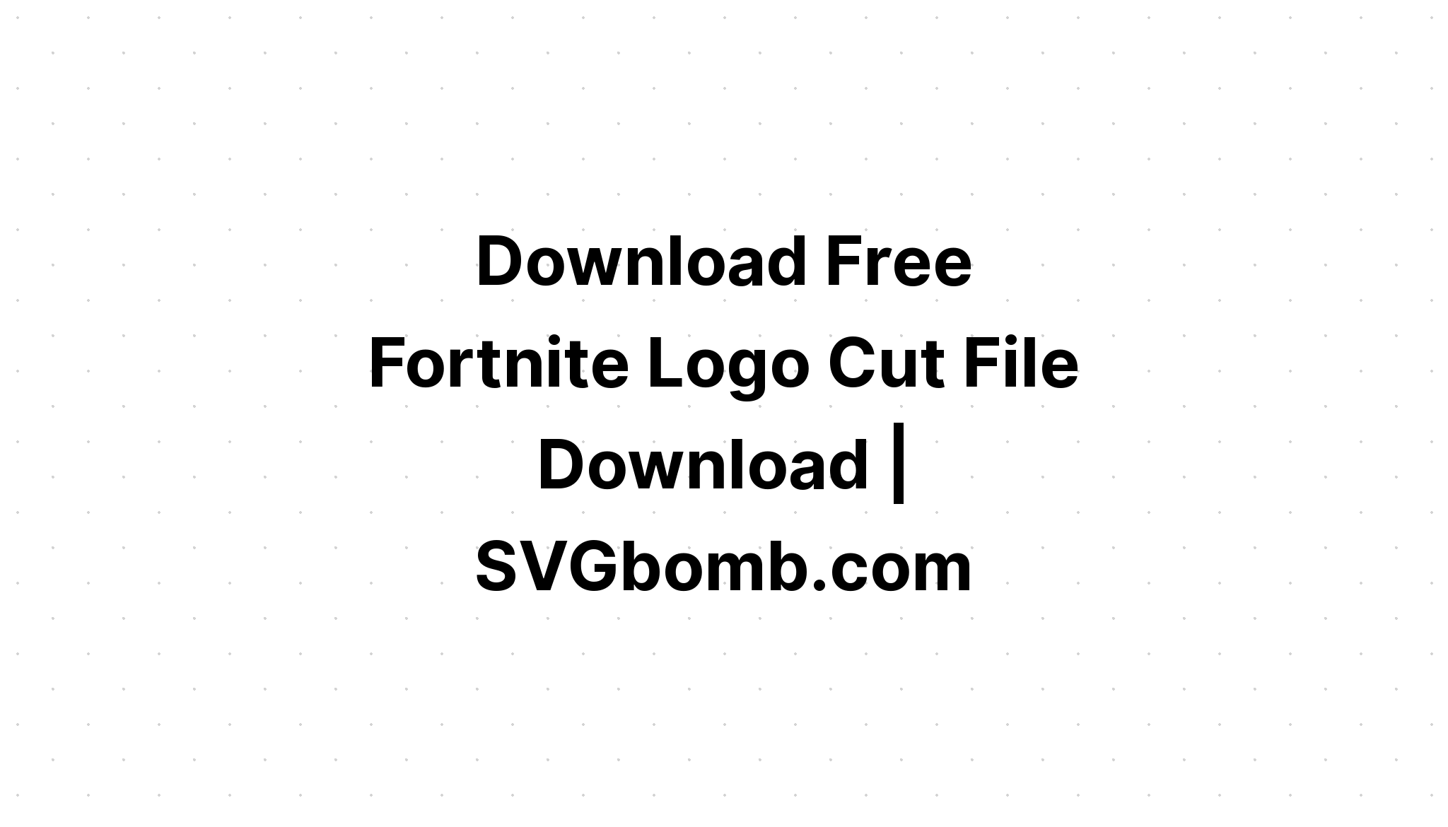 Download Fortnite Legend Svg Cut Files - Layered SVG Cut File